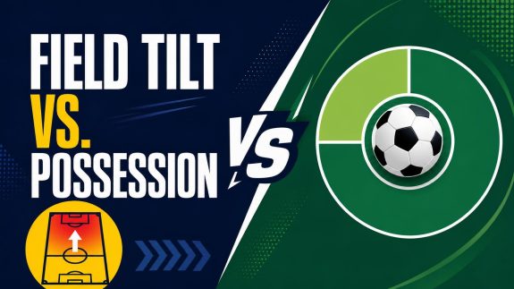 Field Tilt vs. Possession: Which Better Measures Match Control?