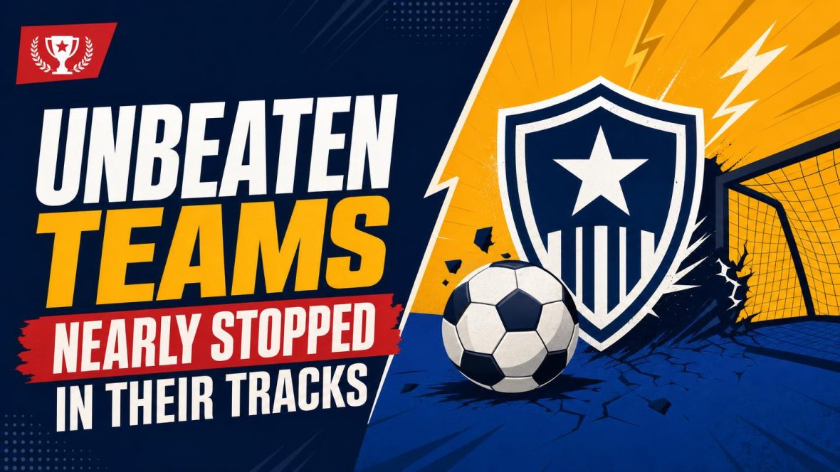 Unbeaten Teams and the Matches That Nearly Ended Their Runs