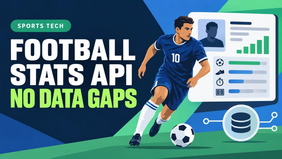 Choosing a Football Player Stats API Without Costly Data Gaps